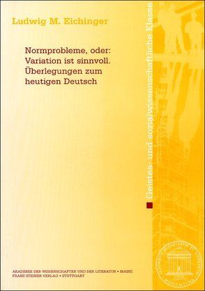 Normprobleme, oder: Variation ist sinnvoll von Eichinger,  Ludwig M