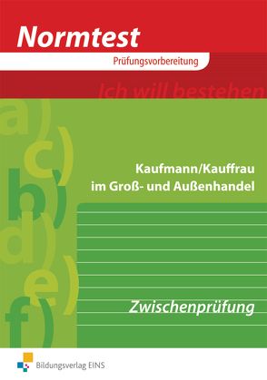 Normtest Kaufmann/Kauffrau im Groß- und Außenhandel von Krümpelmann,  Jörn, Schlotthauer,  Hans