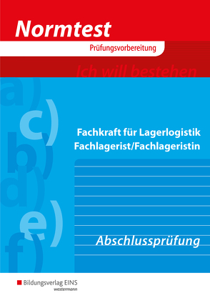 Normtest / Normtest Fachkraft für Lagerlogistik, Fachlagerist/Fachlageristin von Barth,  Volker, Baumann,  Gerd, Jähring,  Axel, Sanmann,  Kay