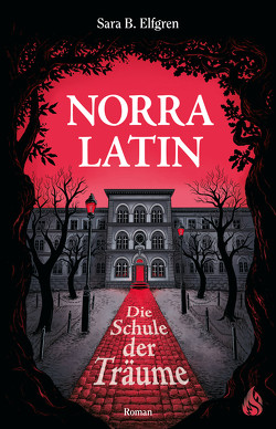 Norra Latin – Die Schule der Träume von Elfgren,  Sara B., Frey,  Katrin