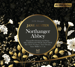 Northanger Abbey von Austen,  Jane, Bretschneider,  Max, Diehl,  Jakob, Drexler,  Anna, Forster,  Julius, Hildebrandt,  Silke, Huth,  Cordula, Mainhard,  Johanna, Müller,  Anne, Noethen,  Ulrich, Ott,  Andrea, Philipp,  Barbara, Sandmeyer,  Fridolin