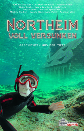 Northeim voll versunken von Brockhausen,  Ruth, Fahlbusch,  Christian, Gralle,  Albrecht, Kusche,  Dieter, Leonhard,  Maria, Nolte,  Paula, Pehle,  Tilman, Speyer-Heise,  Dorothea, Stöckemann-Paare,  Yvonne, Stodian,  Marlene, Weiß,  Annegret