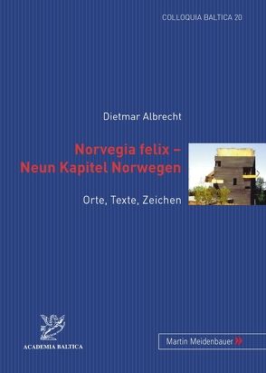 Norvegia felix – Neun Kapitel Norwegen von Albrecht,  Dietmar