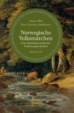 Norwegische Volksmärchen I und II von Asbjørnsen,  Peter Christen, Moe,  Jörgen