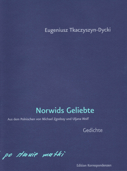 Norwids Geliebte von Tkaczyszyn-Dycki,  Eugeniusz, Wolf,  Uljana, Zgodzay,  Michael