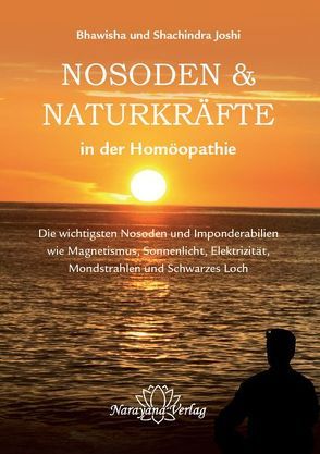 Nosoden und Naturkräfte in der Homöopathie von Joshi,  Bhawisha, Joshi,  Shachindra