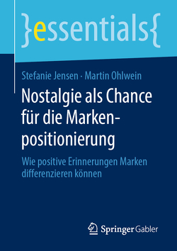 Nostalgie als Chance für die Markenpositionierung von Jensen,  Stefanie, Ohlwein,  Martin