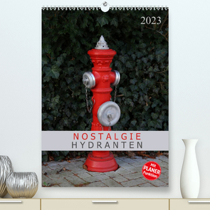 Nostalgie Hydranten (Premium, hochwertiger DIN A2 Wandkalender 2023, Kunstdruck in Hochglanz) von SchnelleWelten