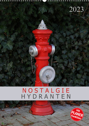 Nostalgie Hydranten (Wandkalender 2023 DIN A2 hoch) von SchnelleWelten