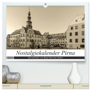 Nostalgiekalender Pirna (hochwertiger Premium Wandkalender 2024 DIN A2 quer), Kunstdruck in Hochglanz von Harriette Seifert,  Birgit