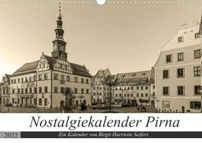 Nostalgiekalender Pirna (Wandkalender 2022 DIN A3 quer) von Harriette Seifert,  Birgit