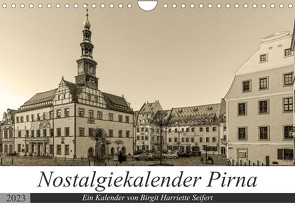 Nostalgiekalender Pirna (Wandkalender 2023 DIN A4 quer) von Harriette Seifert,  Birgit