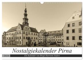 Nostalgiekalender Pirna (Wandkalender 2024 DIN A3 quer), CALVENDO Monatskalender von Harriette Seifert,  Birgit