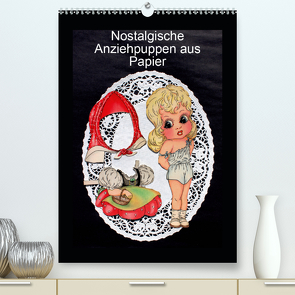 Nostalgische Anziehpuppen aus Papier (Premium, hochwertiger DIN A2 Wandkalender 2021, Kunstdruck in Hochglanz) von Erbs,  Karen