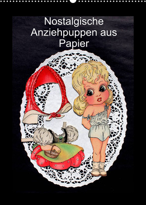 Nostalgische Anziehpuppen aus Papier (Premium, hochwertiger DIN A2 Wandkalender 2022, Kunstdruck in Hochglanz) von Erbs,  Karen