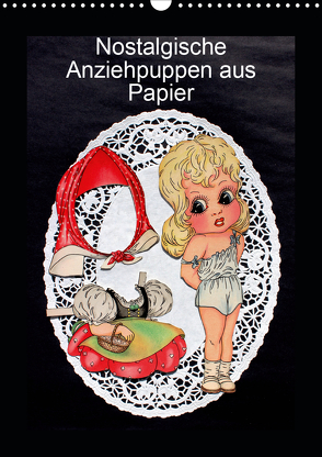 Nostalgische Anziehpuppen aus Papier (Wandkalender 2021 DIN A3 hoch) von Erbs,  Karen