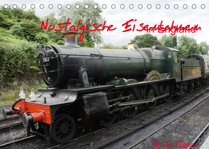 Nostalgische Eisenbahnen Englands (Tischkalender 2022 DIN A5 quer) von M. Gibson,  Ilse