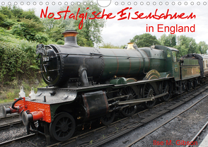 Nostalgische Eisenbahnen Englands (Wandkalender 2021 DIN A4 quer) von M. Gibson,  Ilse