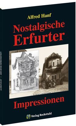 Nostalgische Erfurter Impressionen – das alte Erfurt 1906 von Brachmanski,  Hans P, Hanf,  Alfred, Rockstuhl,  Harald