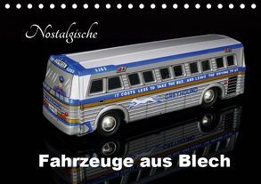 Nostalgische Fahrzeuge aus Blech (Tischkalender 2019 DIN A5 quer) von Huschka,  Klaus-Peter