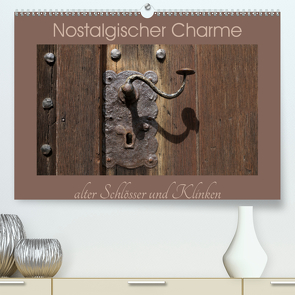 Nostalgischer Charme alter Schlösser und Klinken (Premium, hochwertiger DIN A2 Wandkalender 2021, Kunstdruck in Hochglanz) von Flori0