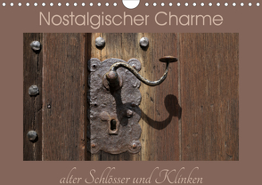 Nostalgischer Charme alter Schlösser und Klinken (Wandkalender 2021 DIN A4 quer) von Flori0