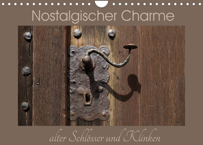 Nostalgischer Charme alter Schlösser und Klinken (Wandkalender 2022 DIN A4 quer) von Flori0