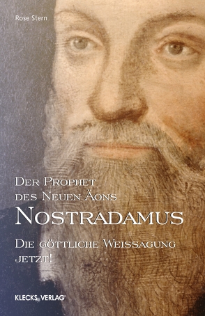 Nostradamus – Der Prophet des Neuen Äons – Band 3 von Stern,  Rose