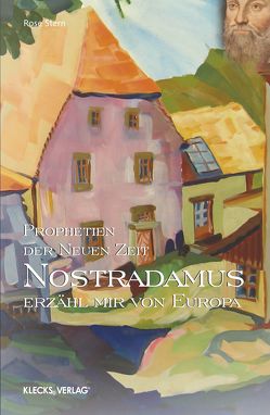 Nostradamus – Prophetien der Neuen Zeit – Band 2 von Stern,  Rose