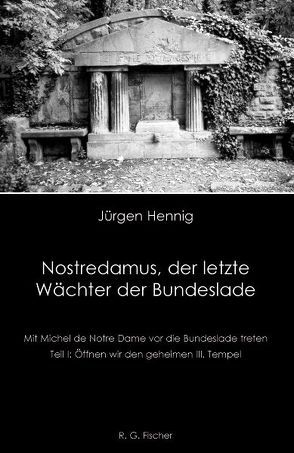 Nostredamus, der letzte Wächter der Bundeslade von Hennig,  Jürgen