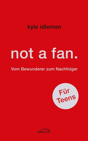 not a fan. Für Teens von Idleman,  Kyle