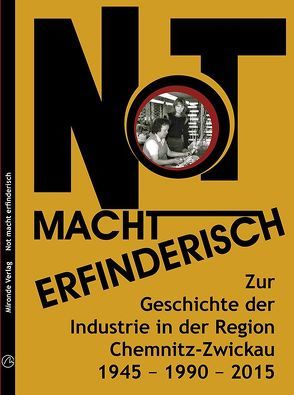 Not macht erfinderisch von Beier,  Manfred, Dietz,  Klaus, Eberth,  Irmgard, Eichler,  Andreas, Fleischer,  René, Friedrich,  Hermann, Görmar,  Werner, Hofmann,  Gerhard, Unger,  Heiner, Vogel,  Konrad, Weinert,  Joachim, Wünsche,  Helmut