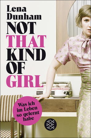 Not That Kind of Girl von Avillez,  Joana, Dunham,  Lena, Schnettler,  Tobias, Zeitz,  Sophie