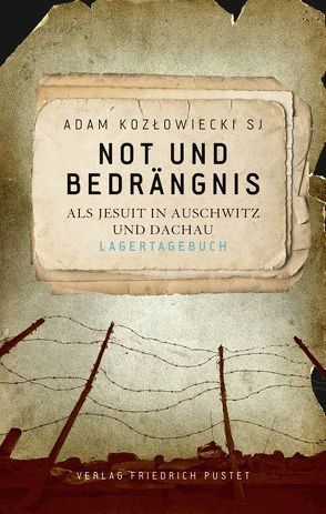 Not und Bedrängnis von Deselaers,  Manfred, Kozłowiecki SJ,  Adam, Sill,  Bernhard