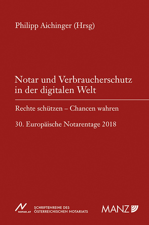 Notar und Verbraucherschutz in der digitalen Welt von Aichinger,  Philipp