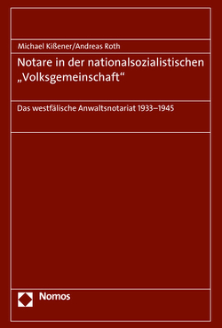 Notare in der nationalsozialistischen „Volksgemeinschaft“ von Kissener,  Michael, Roth,  Andreas