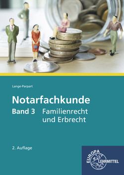 Notarfachkunde – Familienrecht und Erbrecht von Lange-Parpart,  Stefan