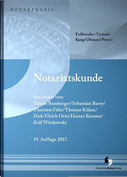 Notariatskunde von Bamberger,  Hanna, Barry,  Sebastian, Führ,  Thorsten, Kilian,  Thomas, Otto,  Dirk-Ulrich, Roemer,  Heiner, Wittkowski,  Ralf