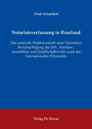 Notariatsverfassung in Russland von Schmitkel,  Vitali