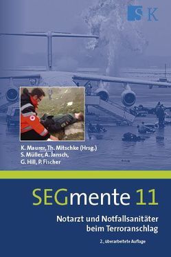 Notarzt und Notfallsanitäter beim Terroranschlag von Fischer,  Philipp, Hill,  Guido, Jansch,  Arne, Maurer,  Klaus, Mitschke,  Thomas, Müller,  Stefan