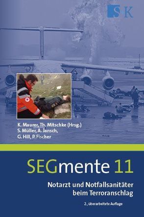 Notarzt und Notfallsanitäter beim Terroranschlag von Fischer,  Philipp, Hill,  Guido, Jansch,  Arne, Maurer,  Klaus, Mitschke,  Thomas, Müller,  Stefan