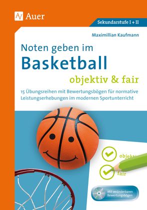 Noten geben im Basketball – objektiv & fair von Kaufmann,  Maximilian