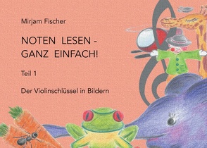 Noten lesen – ganz einfach! von Fischer,  Mirjam