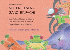 Noten lesen – ganz einfach! Doppelband zum Wenden von Fischer,  Mirjam