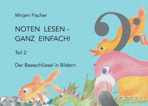 Noten lesen – ganz einfach! von Fischer,  Mirjam