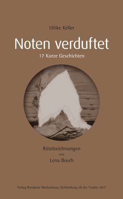 Noten verduftet von Keller,  Dr. Ulrike