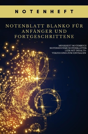 Notenheft Notenblatt blanko für Anfänger und Fortgeschrittene Musikheft Notenbuch Notensysteme Notenblätter leer mit Inhaltsverzeichnis zum Eintragen von Wagner,  Laura