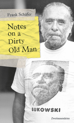 Notes on a Dirty Old Man. von Montfort,  Michael, Schäfer,  Frank