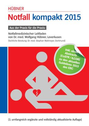 Notfall kompakt 2015 – Aus der Praxis für die Praxis von Hübner,  Wolfgang