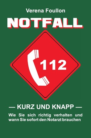 Notfall – kurz und knapp – von Foullon,  Verena